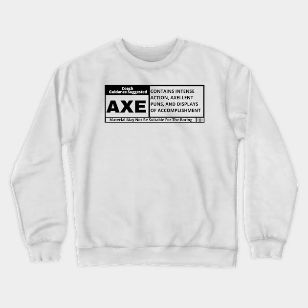 Axe Rated Crewneck Sweatshirt by Axe whooping CO